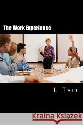 The Work Experience L. Tait 9781717076809