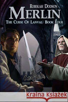 Merlin: The Curse of Lanval IV Rebekah Dodson 9781717079022