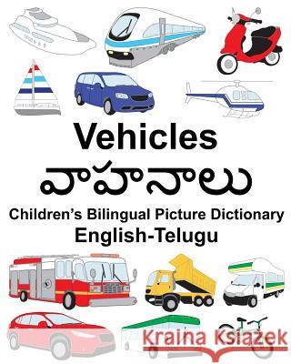 English-Telugu Vehicles Children's Bilingual Picture Dictionary Richard Carlso Suzanne Carlson 9781717079183 Createspace Independent Publishing Platform