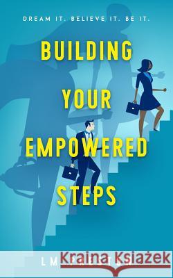 Building Your Empowered Steps LM Preston 9781717081353