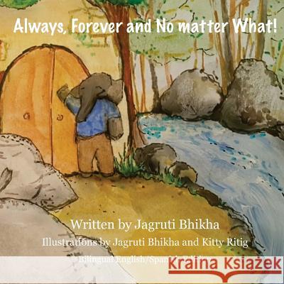 Always, Forever and No Matter What! Jagruti Bhikha 9781717082053 Createspace Independent Publishing Platform