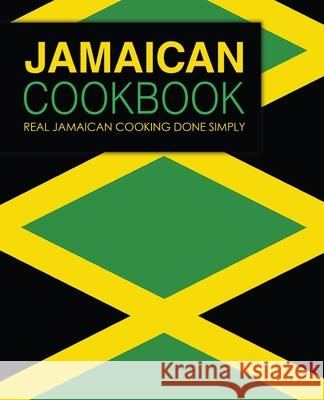 Jamaican Cookbook: Real Jamaican Cooking Done Simply Booksumo Press 9781717084279 Createspace Independent Publishing Platform