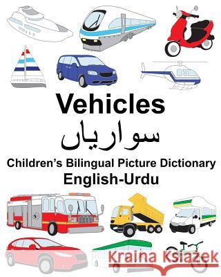 English-Urdu Vehicles Children's Bilingual Picture Dictionary Richard Carlso Suzanne Carlson 9781717084828 Createspace Independent Publishing Platform