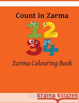 Count in Zarma: Zarma Colouring Book Kasahorow 9781717085269 Createspace Independent Publishing Platform