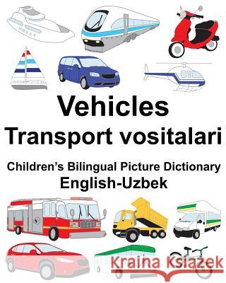 English-Uzbek Vehicles/Transport vositalari Children's Bilingual Picture Dictionary Carlson, Suzanne 9781717086358 Createspace Independent Publishing Platform