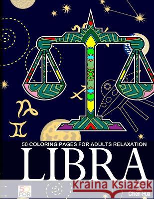 Libra 50 Coloring Pages For Adults Relaxation Shih, Chien Hua 9781717091185 Createspace Independent Publishing Platform