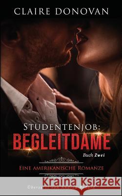 Studentenjob: Begleitdame: Buch Zwei Claire Donovan Andrea Bedard 9781717096586 Createspace Independent Publishing Platform