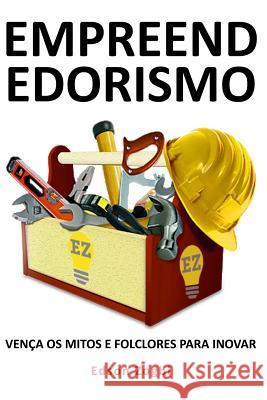 Empreendedorismo: Vença os mitos e folclores para inovar Zogbi Ez, Edson 9781717097361