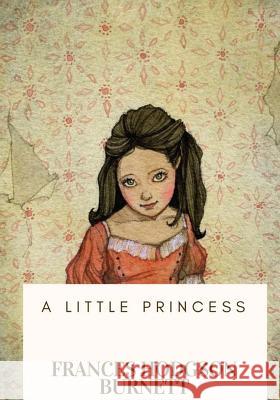 A Little Princess Frances Hodgson Burnett 9781717100313