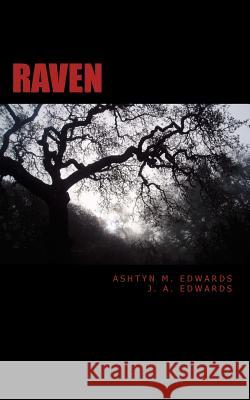 Raven Ashtyn M. Edwards J. a. Edwards 9781717103765 Createspace Independent Publishing Platform