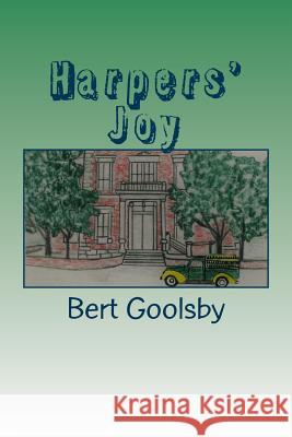 Harpers' Joy Mr Bert Goolsby 9781717106230 Createspace Independent Publishing Platform