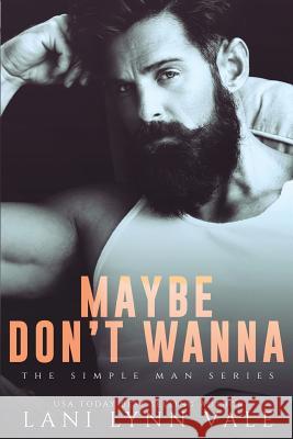 Maybe Don't Wanna Lani Lynn Vale 9781717106261 Createspace Independent Publishing Platform