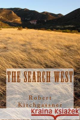 The Search West Robert Kirchgassner 9781717108135