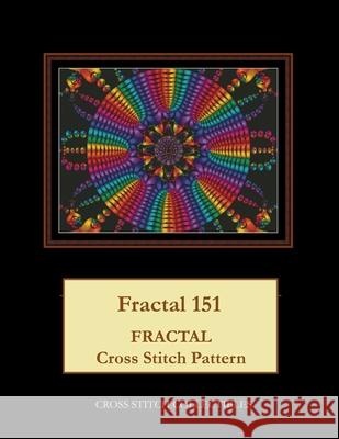 Fractal 151: Fractal Cross Stitch Pattern Cross Stitch Collectibles Kathleen George 9781717109354