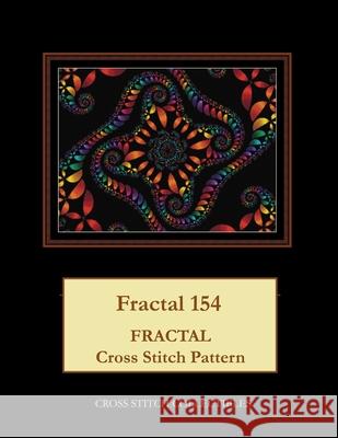 Fractal 154: Fractal Cross Stitch Pattern Cross Stitch Collectibles Kathleen George 9781717109446