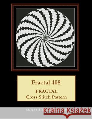Fractal 408: Fractal Cross Stitch Pattern Cross Stitch Collectibles Kathleen George 9781717109613