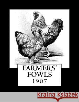 Farmers' Fowls: 1907 New South Wales Dept of Agriculture 9781717109637