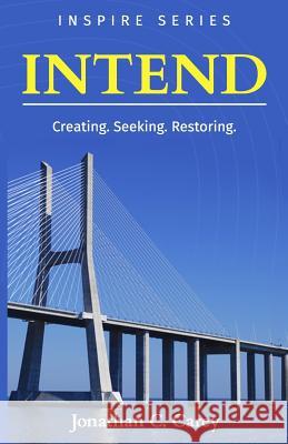 Intend Jonathan C. Carey 9781717110114 Createspace Independent Publishing Platform