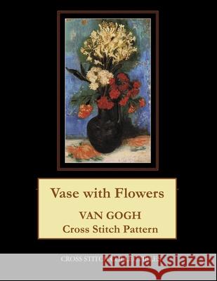 Vase with Flowers: Van Gogh Cross Stitch Pattern Cross Stitch Collectibles Kathleen George 9781717112538 Createspace Independent Publishing Platform