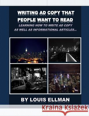 Writing Ad Copy That People Want To Read Louis Ellman 9781717114297