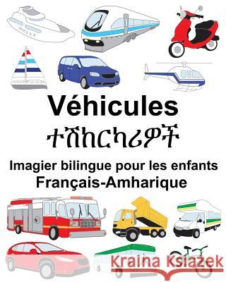 Français-Amharique Véhicules Imagier bilingue pour les enfants Carlson, Suzanne 9781717120540 Createspace Independent Publishing Platform