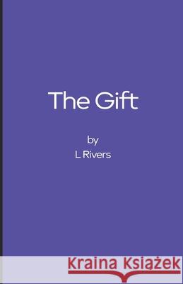 The Gift Liberty Forrest 9781717124425 Createspace Independent Publishing Platform
