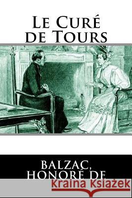 Le Curé de Tours Honore De, Balzac 9781717125590