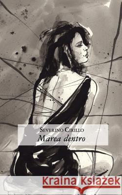Marea Dentro Severino Cirillo 9781717126542 Createspace Independent Publishing Platform