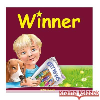 Winner: Teach How to Help your Child Believe in Themselves Hadari, Idan 9781717127198 Createspace Independent Publishing Platform