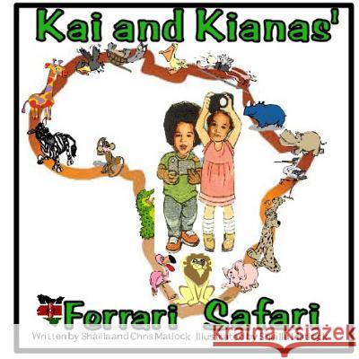 Kai and Kianas' Ferrari Safari Shailla Matlock-Karimbux Chris Matlock Shailla Matlock-Karimbux 9781717127976 Createspace Independent Publishing Platform