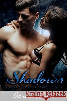 Shadows, A Love Ever After Series Book 1 Lacie, Amber 9781717130730 Createspace Independent Publishing Platform