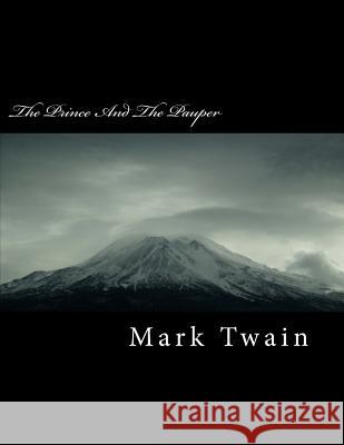 The Prince and the Pauper Mark Twain 9781717131188 Createspace Independent Publishing Platform