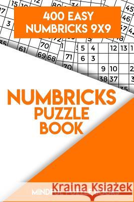 Numbricks Puzzle Book 2: 400 Easy Numbricks 9x9 Mindful Puzzle Books 9781717132086 Createspace Independent Publishing Platform