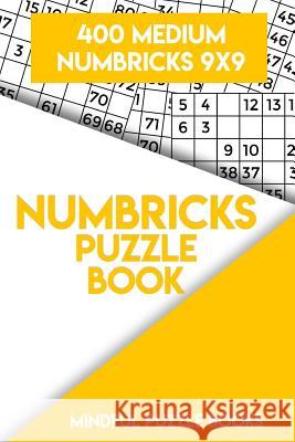 Numbricks Puzzle Book 3: 400 Medium Numbricks 9x9 Mindful Puzzle Books 9781717132666 Createspace Independent Publishing Platform