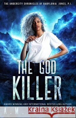 The God Killer A. M. Griffin 9781717133687 Createspace Independent Publishing Platform