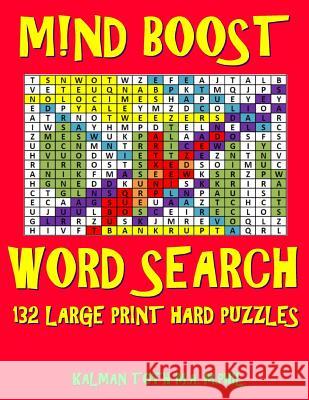 M!nd Boost Word Search: 132 Challenging Extra Large Print Puzzles Kalman Tot 9781717134752