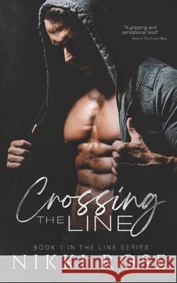 Crossing the Line Nikki Rose 9781717137340