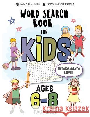 Word Search Books for Kids 6-8: Circle a Word Puzzle Books Word Search for Kids Ages 6-8 Grade Level 2 - 4 Nancy Dyer 9781717140005 