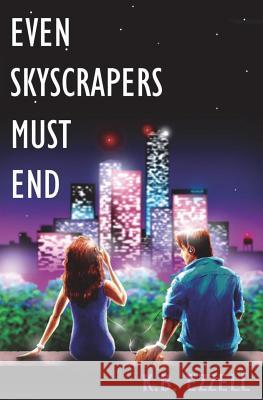 Even Skyscrapers Must End: A Neon Dream K. B. Ezzell 9781717140982