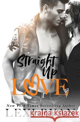 Straight Up Love Lexi Ryan 9781717162564 Createspace Independent Publishing Platform