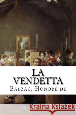 La Vendetta Balzac Honor 9781717164209