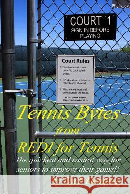 Tennis Bytes: REDI for Tennis Dempsey, Dick 9781717170545 Createspace Independent Publishing Platform