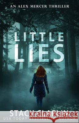 Little Lies Stacy Claflin 9781717172853 Createspace Independent Publishing Platform