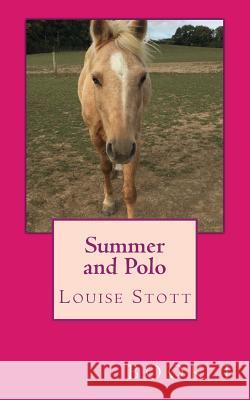 Summer and Polo: The Pony Cubes Collection Mrs Louise Stott 9781717173089 Createspace Independent Publishing Platform
