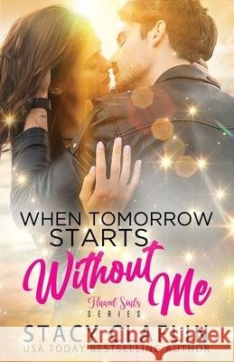 When Tomorrow Starts Without me Claflin, Stacy 9781717176547 Createspace Independent Publishing Platform