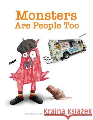 Monsters are People Too! Ryan J. Meitin Kelly Bryant Sharon T. Meitin 9781717177025 Createspace Independent Publishing Platform