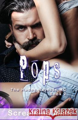 Pops: The Hades Rejects MC Book 2 Screaming Mimi, Shelton Cole, Jodi Cowan 9781717179012 Createspace Independent Publishing Platform