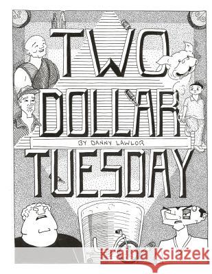 Two Dollar Tuesday Danny Lawlor 9781717182333 Createspace Independent Publishing Platform