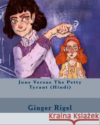 June Versus The Petty Tyrant (Hindi) Rigel, Ginger 9781717184580