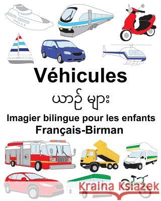 Français-Birman Véhicules Imagier bilingue pour les enfants Carlson, Suzanne 9781717190925 Createspace Independent Publishing Platform
